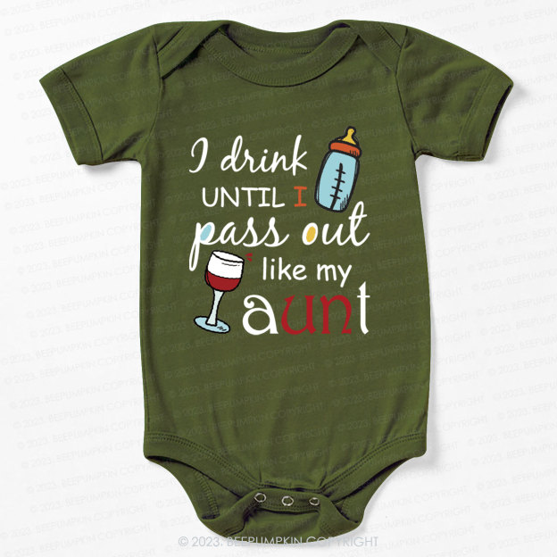I Drink Until I Pass Out Like My Aunt Bodysuit For Baby