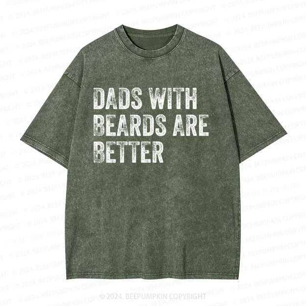 Dads With Beards Are Better Dad Washed T-Shirts Dad Washed T-Shirts 