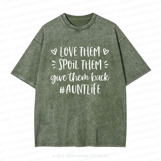 Love Them Spoil Them Give Them Back Aunt Washed T-Shirts 