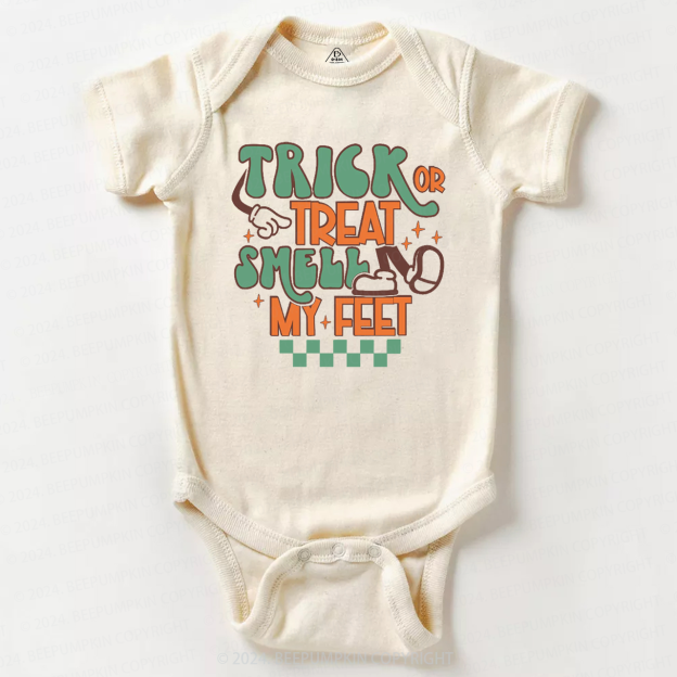 Trick Or Treat Smell My Feet Baby Bodysuits 