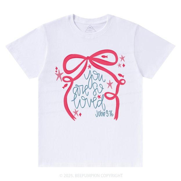 You Are So Loved Valentine's Day T-Shirts Beepumpkin