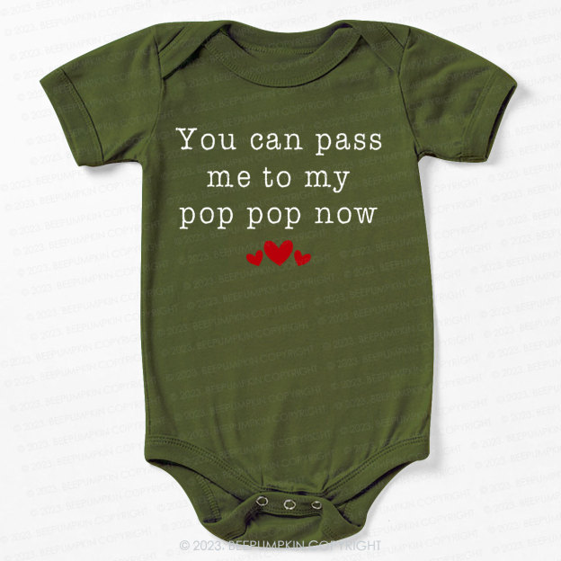 You Can Pass Me To My Pop Pop Bodysuit For Baby
