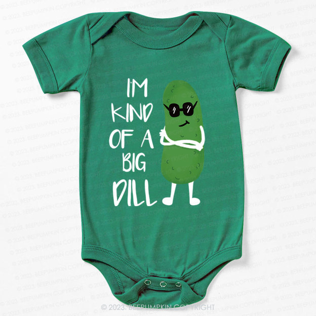 I'm Kind of A Big Dill Bodysuit For Baby 7