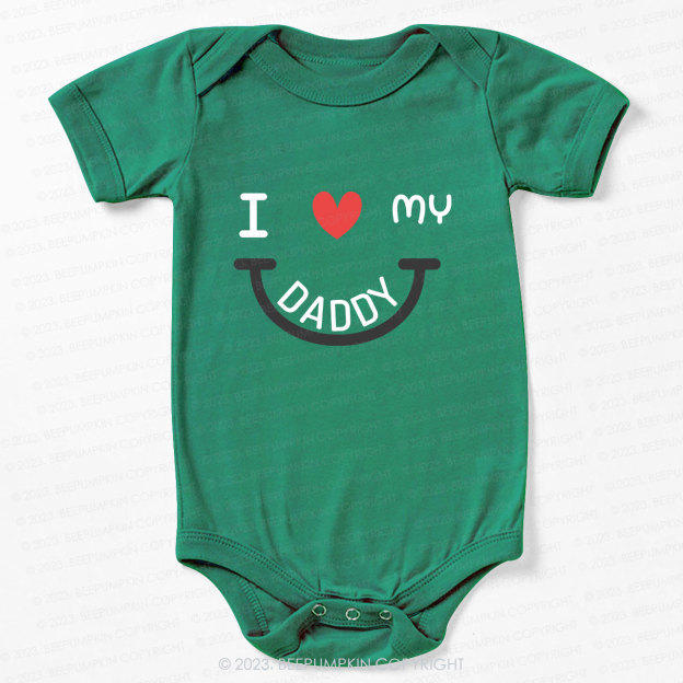 I love my daddy Bodysuit For Baby