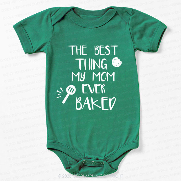 The Best Thing My Mom Ever Baked Bodysuit For Baby 7