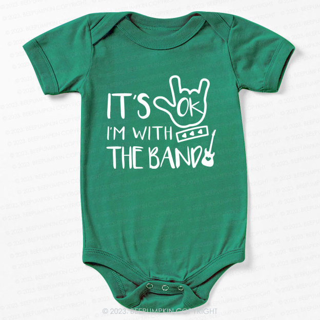 It's OK I'm with the Band Bodysuit For Baby 8