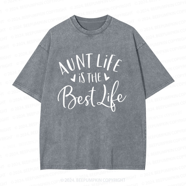 Aunt Life Is The Best Life Aunt Washed T-Shirts 