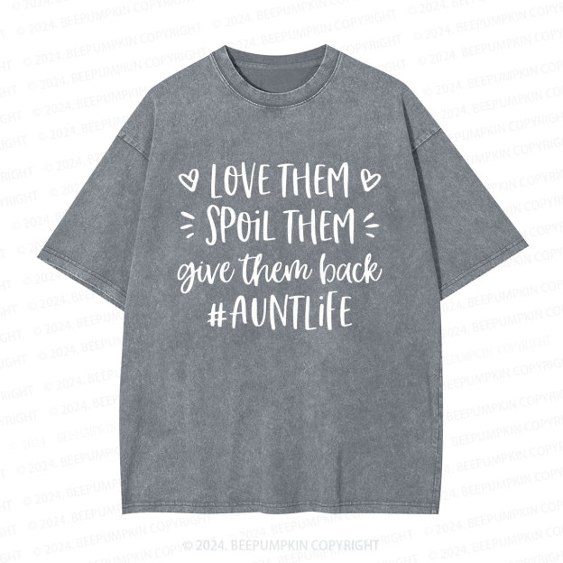 Love Them Spoil Them Give Them Back Aunt Washed T-Shirts 