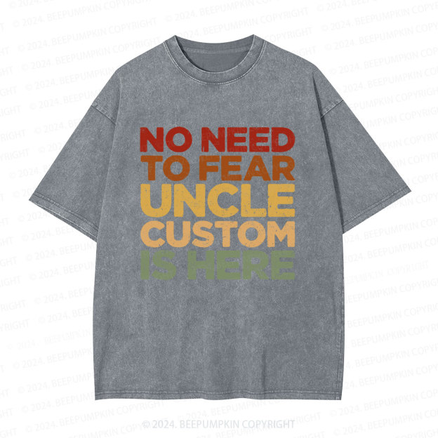 Personalized No Need To Fear Uncle Washed T-Shirts 