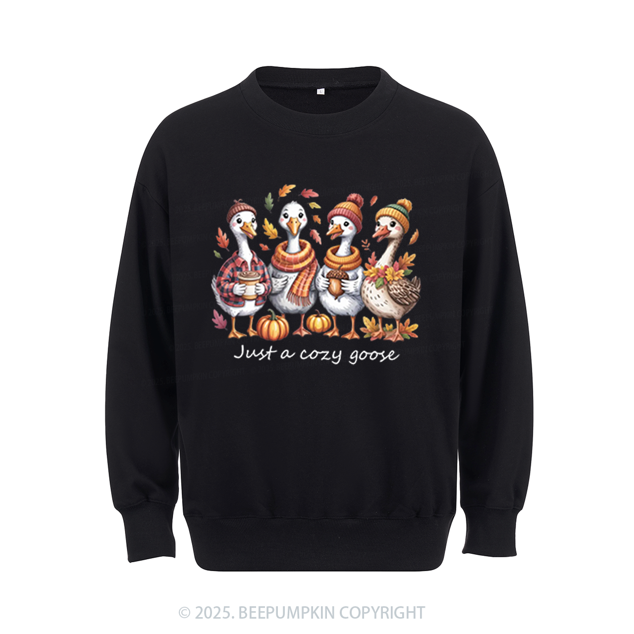 Just a Cozy Goose Sweatshirt Beepumpkin
