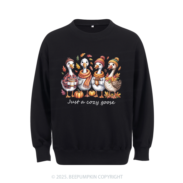 Just a Cozy Goose Sweatshirt Beepumpkin