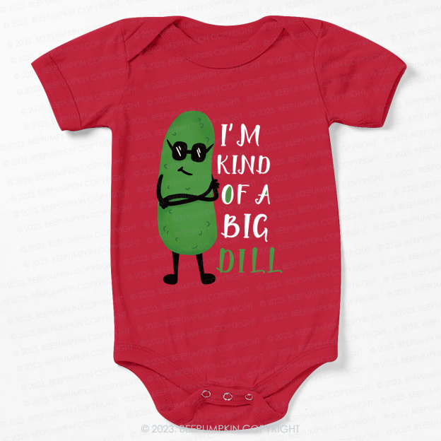 I'm Kind of A Big Dill Bodysuit For Baby 7