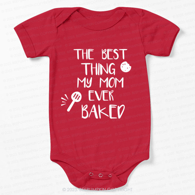 The Best Thing My Mom Ever Baked Bodysuit For Baby 7
