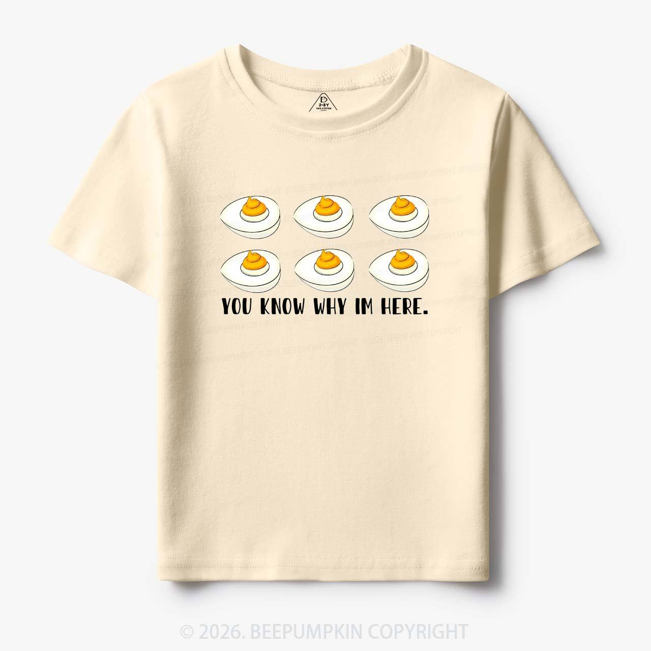 You Know Why I'm Here Funny Toddler&Kids Tees