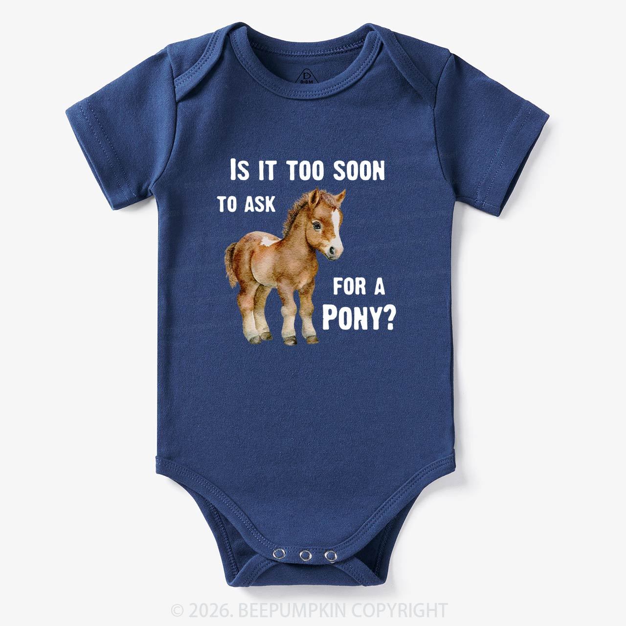 Is It Too Soon to Ask for a Pony Bodysuit