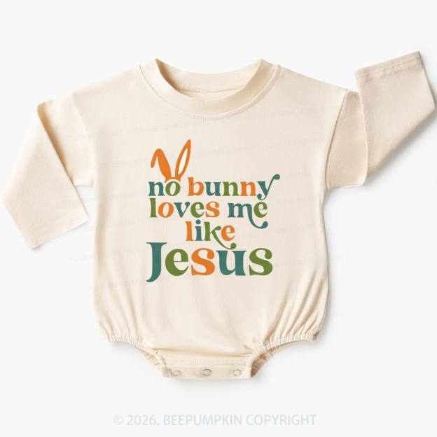 No Bunny Loves Me Like Jesus Easter Baby Bubble Romper
