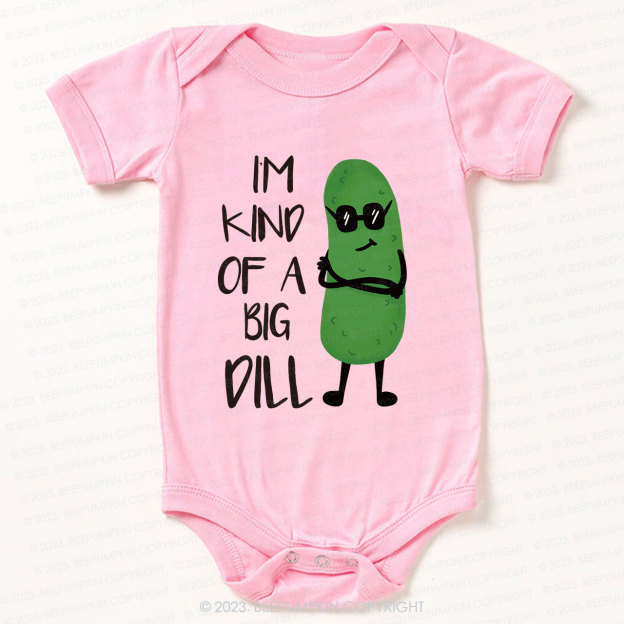 I'm Kind of A Big Dill Bodysuit For Baby 7
