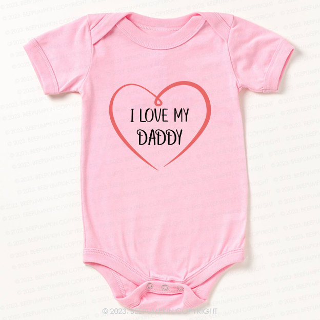 I love my daddy Bodysuit For Baby