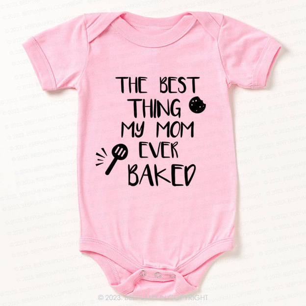 The Best Thing My Mom Ever Baked Bodysuit For Baby 7