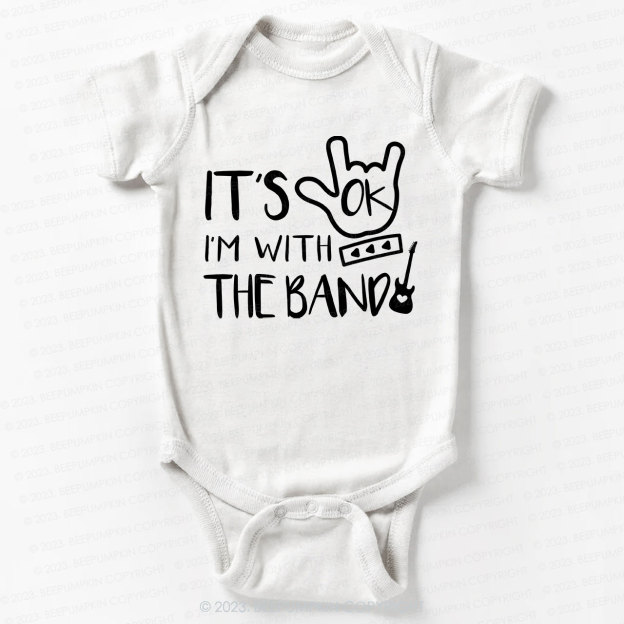 It's OK I'm with the Band Bodysuit For Baby 8