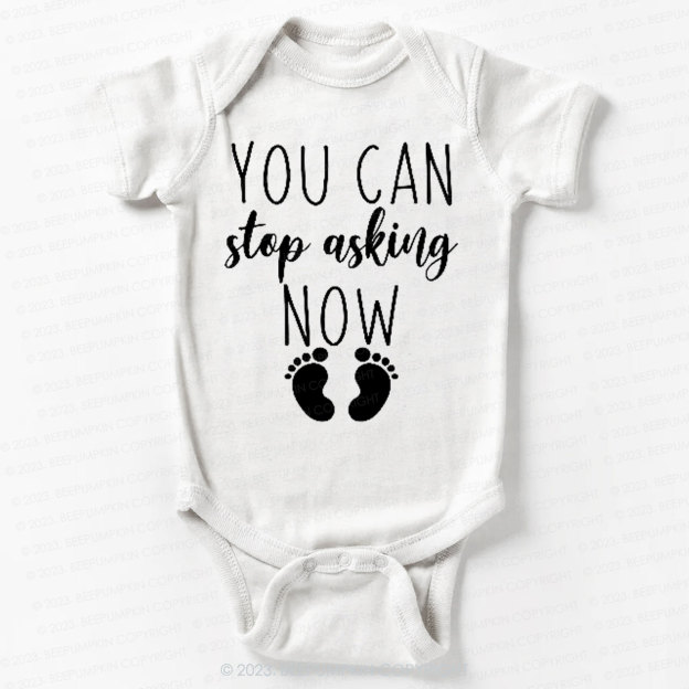 Stop Asking Now Bodysuit Bodysuit For Baby 7