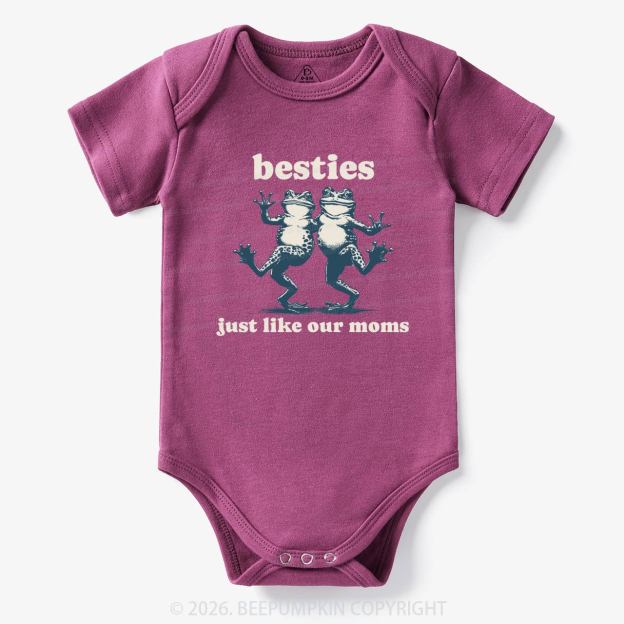 Besties Just Like Our Moms Bodysuit