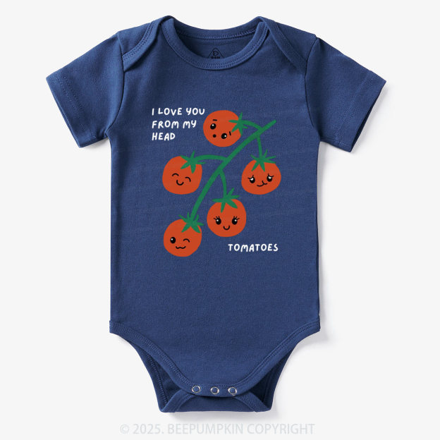 I Love You From My Head Tomatoes Bodysuit Beepumpkin 7
