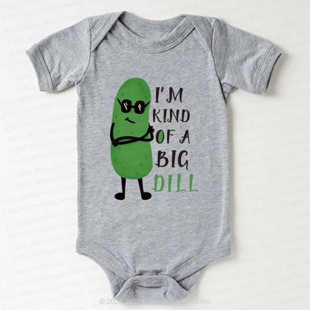 I'm Kind of A Big Dill Bodysuit For Baby 7