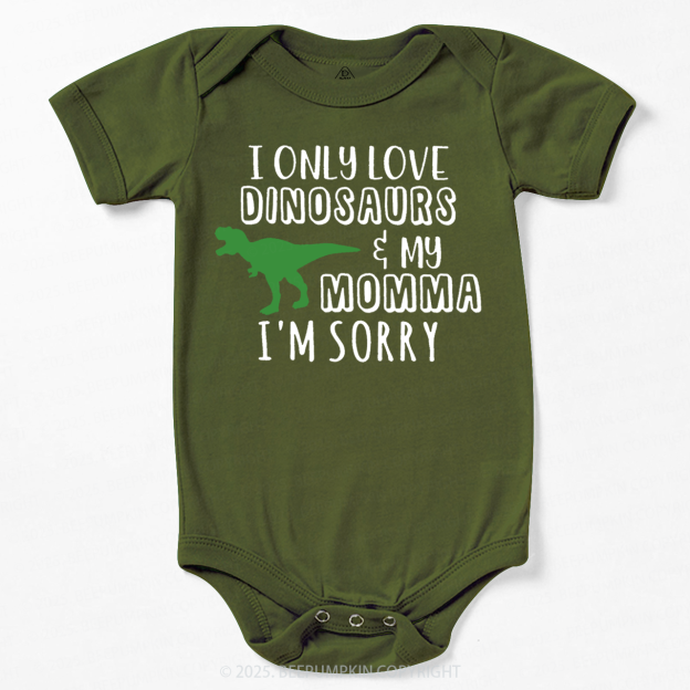 I Only Love Dinosaurs Bodysuit Beepumpkin