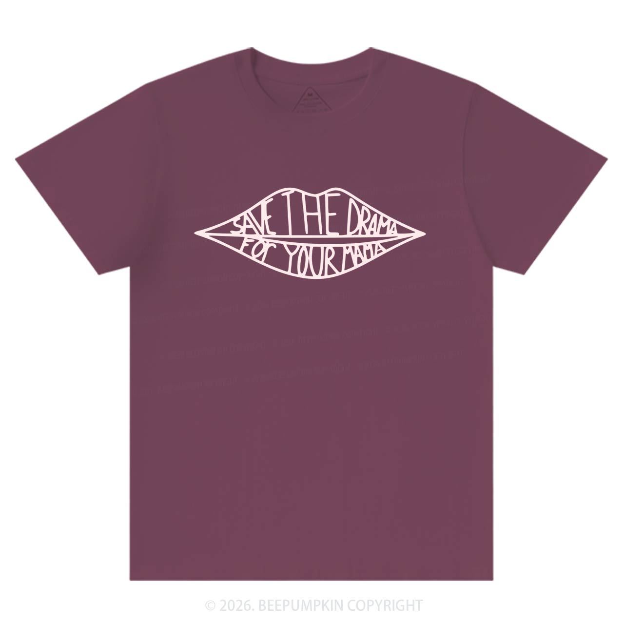 Save The Drama For Your Mama T-Shirts Beepumpkin