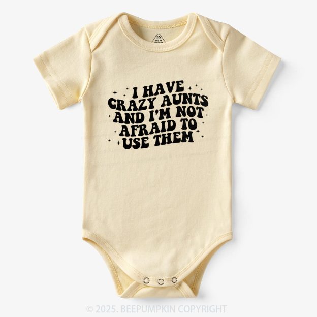 I Have Crazy Aunts And I'm Not Afraid To Use Them Bodysuit Beepumpkin 7
