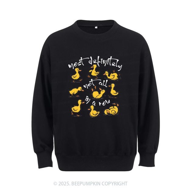 Funny Ducks Not All In A Row Sweatshirt Beepumpkin