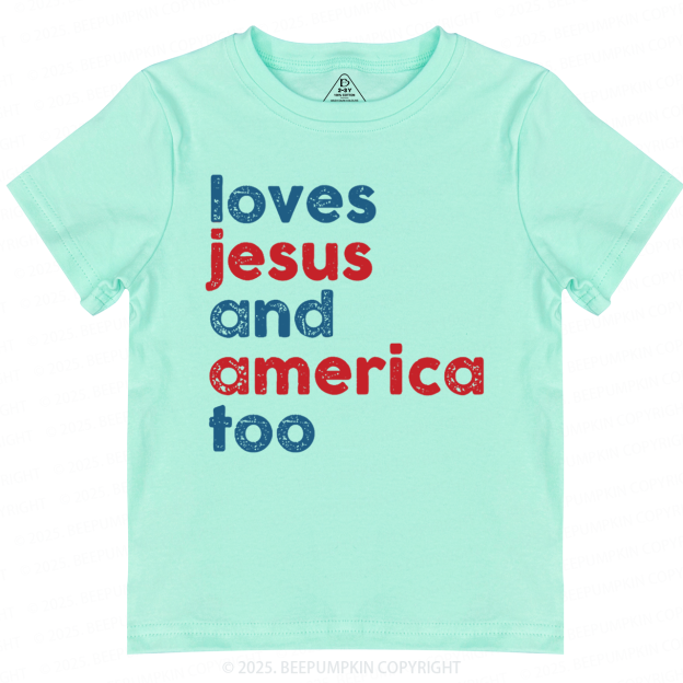 Loves Jesus And America Too Toddler&Kid's Tees Beepumpkin