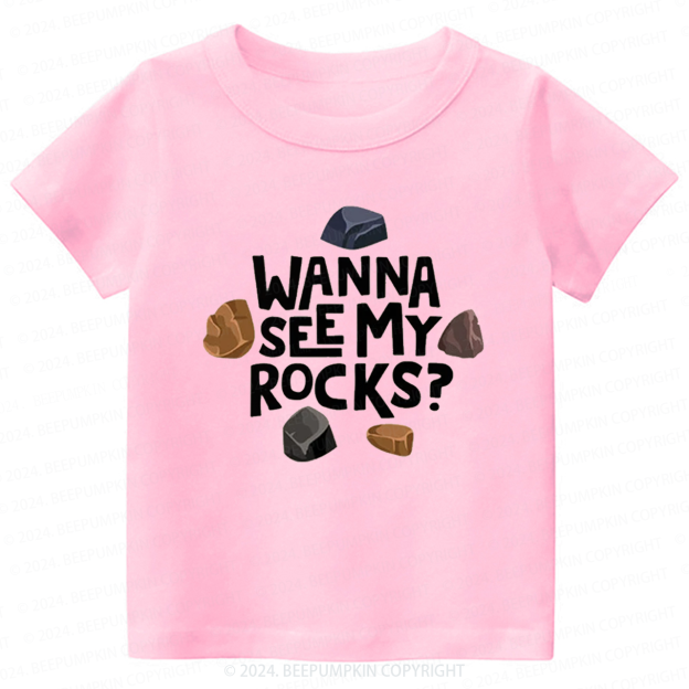 Wanna See My Rocks Toddler&Kids Tees 8