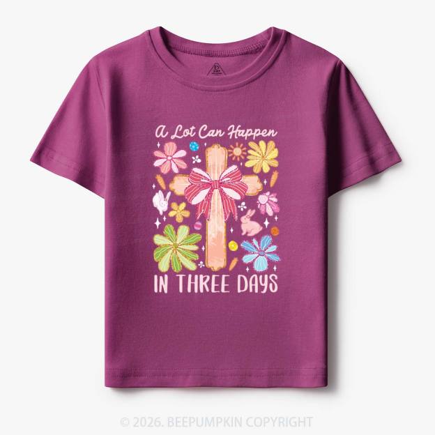 A Lot Can Happen In Three Days Toddler&Kids Tees