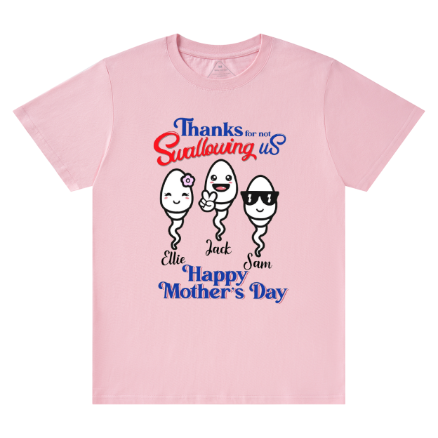 Personalized Thanks For Not Swallowing Us Mama T-Shirts