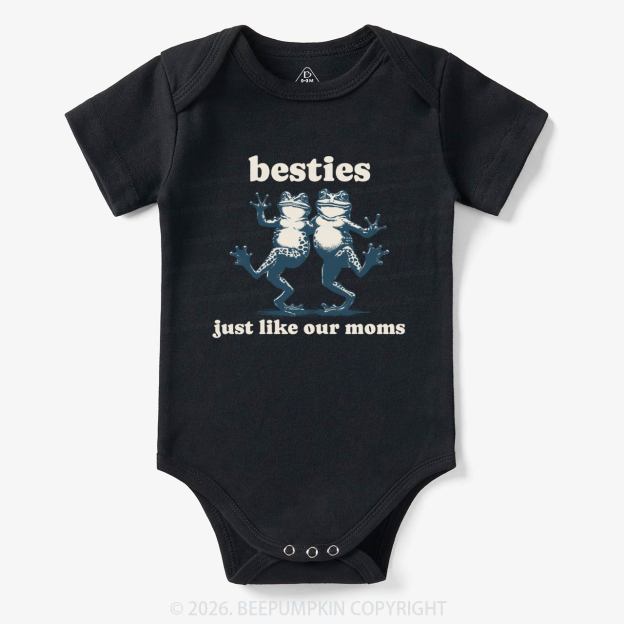 Besties Just Like Our Moms Bodysuit