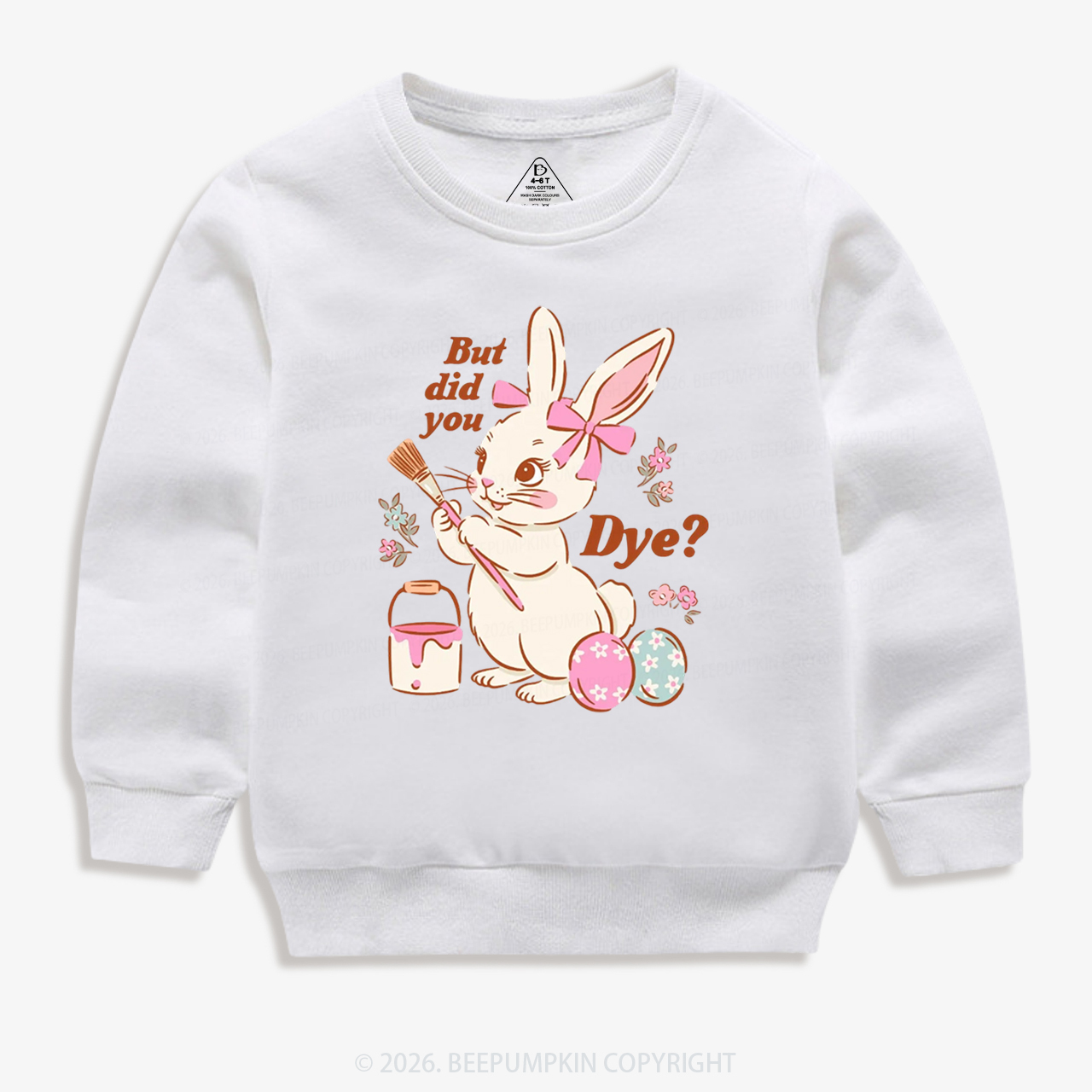 But Did You Dye Easter Rabbit Kid's Sweatshirt