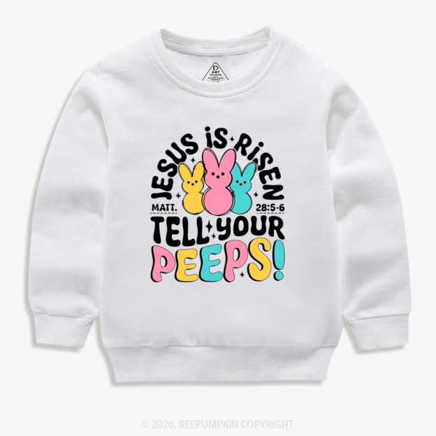 Jesus Is Risen Tell Your Peeps Easter Kid's Sweatshirt