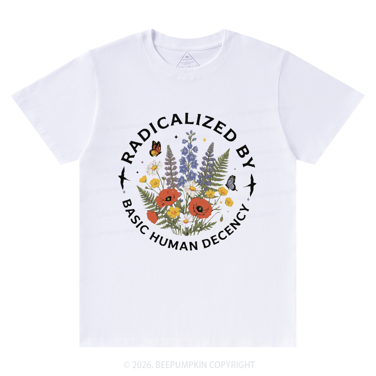 Radicalized By Basic Human Decency T-Shirts