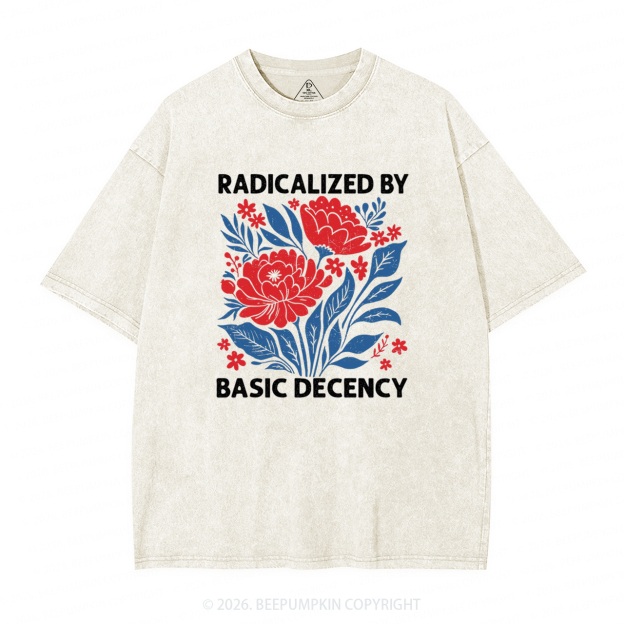 Radicalized By Basic Decency Feminist Washed T-Shirts