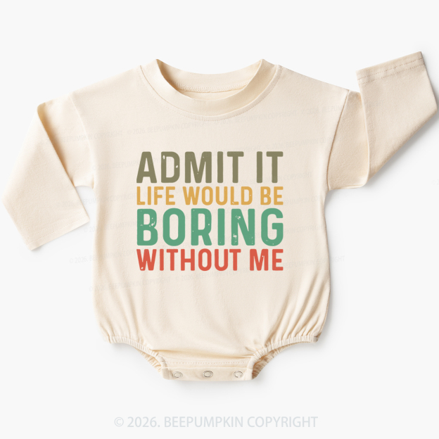 Sarcastic 'Admit It' Sassy Baby Bubble Romper
