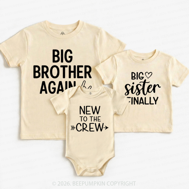 Big Brother Again Sister Finally New to Crew Matching Tees For Siblings