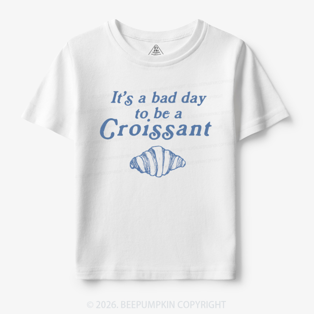 Bad Day for Croissants Toddler&Kid's Tees
