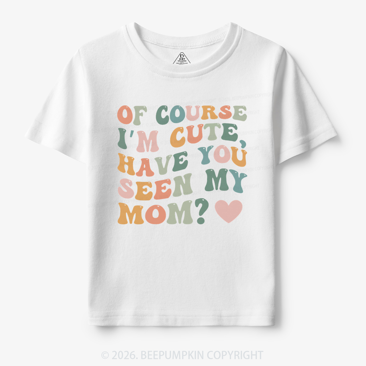 Of Course I'm Cute Have You Seen My Mom Toddler&Kid's Tees