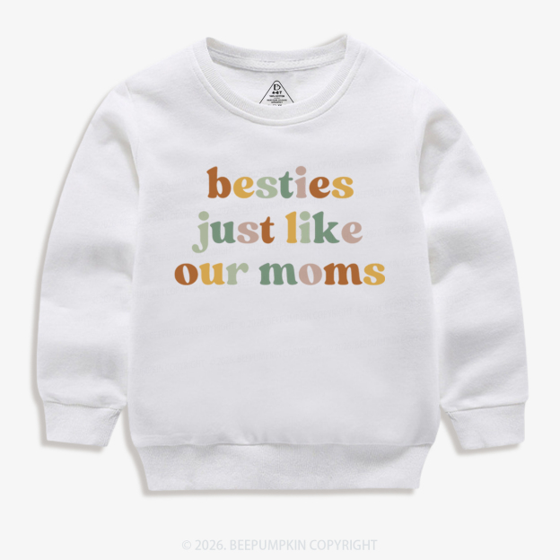 Besties Just Like Our Moms Kid's Sweatshirt