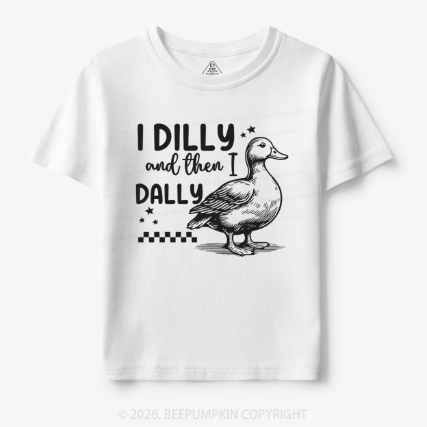 I Dilly And Then I Dally Silly Goose Toddler&Kid's Tees