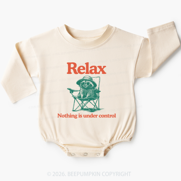Relax Nothing Is Under Control Baby Bubble Romper