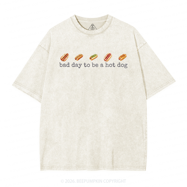 Bad Day to Be a Hot Dog Adult Washed T-Shirts