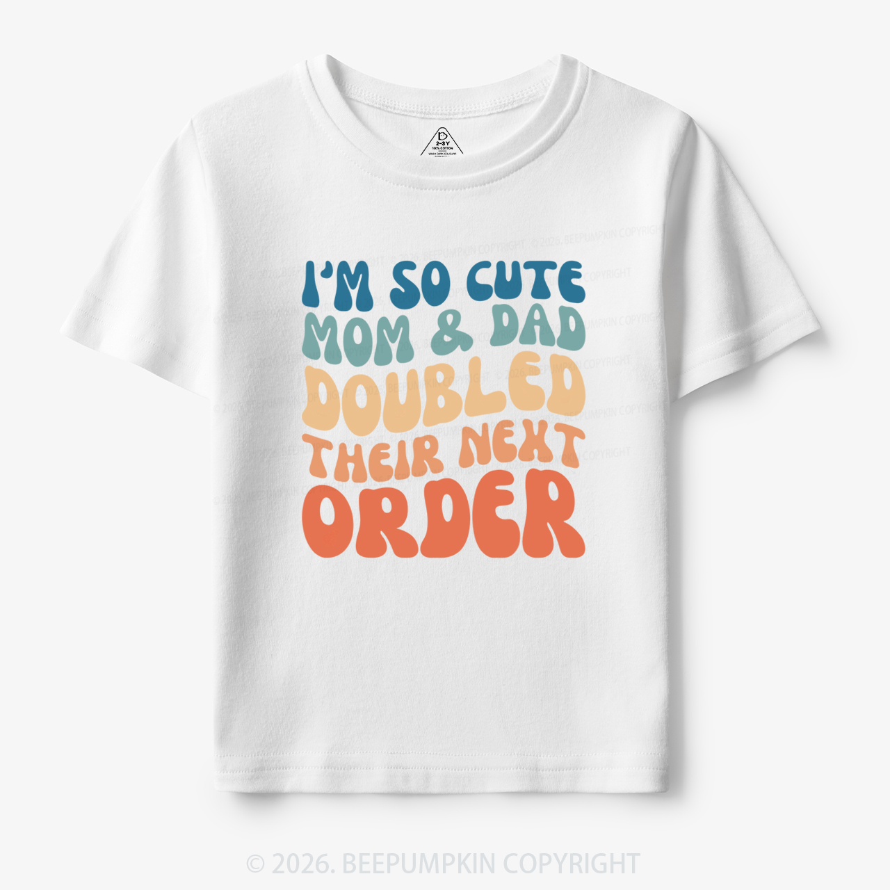 I'm So Cute Mommy And Daddy Doubled Their Next Order Toddler&Kid's Tees